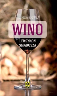 RM Wino. Leksykon smakosza Zbigniew Pakuła - Napoje - miniaturka - grafika 2