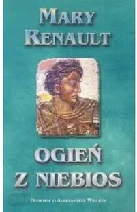Ogień z niebios Mary Renault - Powieści - miniaturka - grafika 2