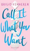 Obcojęzyczne książki dla dzieci i młodzieży - Brigid Kemmerer Call It What You Want - miniaturka - grafika 1