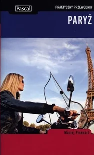 Pascal Paryż - przewodnik praktyczny - Maciej Pinkwart, Mirosława Baranowska - Przewodniki Pascal Paryż - przewodnik praktyczny - Maciej Pinkwart, Mirosława Baranowska - Przewodniki - miniaturka - grafika 1