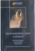Książki o kulturze i sztuce - Sponsoring kultury i sztuki w praktyce Używana - miniaturka - grafika 1