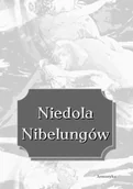 E-booki - podręczniki - Nieznany Niedola Nibelungów, inaczej Pieśń o Nibelungach, czyli Das Nibelungenlied - miniaturka - grafika 1