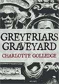 Obcojęzyczne książki o kulturze i sztuce - Charlotte Golledge Greyfriars Graveyard - miniaturka - grafika 1