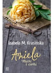 Izabela M. Krasińska Aniela. Matki i córki - Powieści - miniaturka - grafika 4
