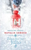 Powieści - ZAKOCHAJ SIĘ JULIO Natalia Sońska - miniaturka - grafika 1