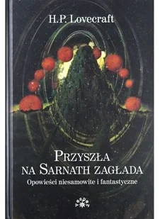 Vesper Przyszła na Sarnath zagłada. Opowieści niesamowite i fantastyczne - H.P. Lovecraft - Horror, fantastyka grozy Vesper Przyszła na Sarnath zagłada. Opowieści niesamowite i fantastyczne - H.P. Lovecraft - Horror, fantastyka grozy - miniaturka - grafika 2