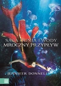 Saga Ognia i Wody, tom 3. Mroczny przypływ - Fantasy Saga Ognia i Wody, tom 3. Mroczny przypływ - Fantasy - miniaturka - grafika 2