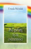 Poezja - PAX Urszula Michalak Pod garbatą tęczą codzienności - miniaturka - grafika 1