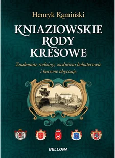 Bellona Kniaziowskie rody kresowe - Henryk Kamiński - Historia Polski - miniaturka - grafika 3