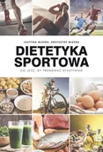 Sport i wypoczynek - Dietetyka sportowa Co jeść by trenować efektywnie$735 JUSTYNA MIZERA - miniaturka - grafika 1