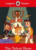 Podręczniki obcojęzyczne - The Talent Show Ladybird Readers Level 3 - miniaturka - grafika 1