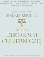 Książki kucharskie - Sztuka dekoracji cukierniczej - Squires Kitchen International School - miniaturka - grafika 1