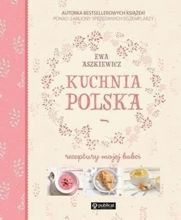 Publicat Kuchnia polska. Receptury mojej babci - Ewa Aszkiewicz - Kuchnia polska - miniaturka - grafika 2