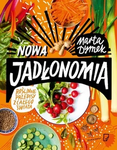 Nowa Jadłonomia. Roślinne przepisy z całego świata - Książki kucharskie - miniaturka - grafika 2
