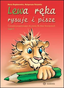 Lewa ręka rysuje i pisze część 2 - Marta Bogdanowicz, Małgorzata Różyńska - Książki edukacyjne - miniaturka - grafika 2