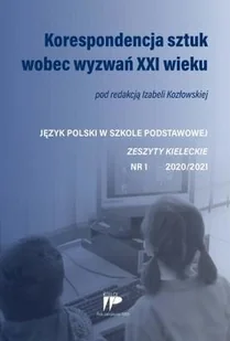 Wydawnictwo Pedagogiczne ZNP Korespondencja sztuk wobec.. 1 2020/2021 izabela Kozłowska - Czasopisma Wydawnictwo Pedagogiczne ZNP Korespondencja sztuk wobec.. 1 2020/2021 izabela Kozłowska - Czasopisma - miniaturka - grafika 1