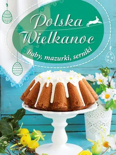 Olesiejuk Sp. z o.o. Polska Wielkanoc - Praca zbiorowa - Książki kucharskie - miniaturka - grafika 2