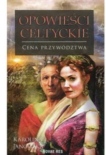 Novae Res Opowieści celtyckie Cena przywództwa - Karolina Janowska - Powieści historyczne i biograficzne - miniaturka - grafika 2