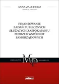 Biznes - Poltext Anna Zalcewicz Finansowanie zadań publicznych służących zaspokajaniu potrzeb wspólnot samorządowych - miniaturka - grafika 1