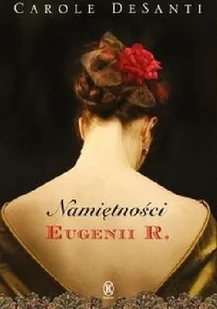 Namiętności Eugenii R. - Powieści historyczne i biograficzne - miniaturka - grafika 2