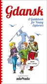 Przewodniki - Małkowski Tomasz Gdansk: A Guidebook for Young Explorers - dostępny od ręki, natychmiastowa wysyłka - miniaturka - grafika 1