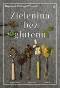 Diety, zdrowe żywienie - IPS Zielenina bez glutenu - Magdalena Cielenga-Wiaterek - miniaturka - grafika 1
