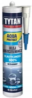 Uszczelnienia dachów - Tytan Aqua Protect Klej Uszczelniacz 280ml bezbarw - miniaturka - grafika 1