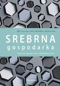 Biznes - CeDeWu Srebrna gospodarka. Ujęcie społeczno-ekonomiczne Ewa Frąckiewicz, Barbara Kryk (red.) - miniaturka - grafika 1
