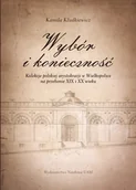 Rozrywka i humor - Wybór i konieczność. Kolekcje arystokracji polskiej w Wielkopolsce na przełomie XIX i XX wieku - Wysyłka od 3,99 - miniaturka - grafika 1