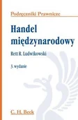 Podręczniki dla szkół wyższych - Ludwikowski Rett R. Handel międzynarodowy - mamy na stanie, wyślemy natychmiast - miniaturka - grafika 1