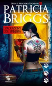 Fantasy - Patricia Briggs Zrodzony ze srebra Seria z Mercedes Thompson Tom 5 - miniaturka - grafika 1