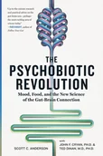 Obcojęzyczne książki naukowe - Scott C Anderson; John F. Cryan; Timothy G. Dinan The Psychobiotic Revolution - miniaturka - grafika 1