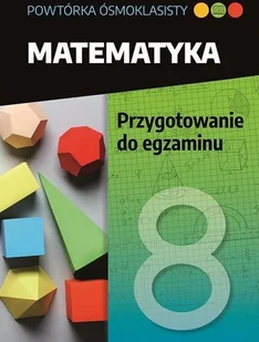 Matematyka. Przygotowanie do egzaminu. Powtórka ósmoklasisty - Pomoce naukowe - miniaturka - grafika 2