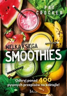 Wielka księga smoothies - Napoje Wielka księga smoothies - Napoje - miniaturka - grafika 2