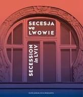 Albumy o  sztuce - Wysoki Zamek Secesja we Lwowie - Komar Żanna, Bohdanova Julia - miniaturka - grafika 1