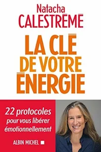Albin Michel La Clé de votre énergie: 22 protocoles pour vous libérer émotionnellement - Pozostałe książki Albin Michel La Clé de votre énergie: 22 protocoles pour vous libérer émotionnellement - Pozostałe książki - miniaturka - grafika 1