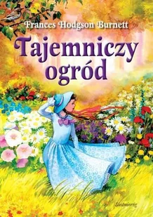 Siedmioróg Frances Hodgson Burnett Tajemniczy ogród - Lektury szkoła podstawowa - miniaturka - grafika 2