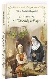 Cztery pory roku z Hildegardą z Bingen - Religia i religioznawstwo - miniaturka - grafika 2