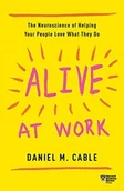 Książki obcojęzyczne o biznesie i marketingu - DANIEL M CABLE ALIVE AT WORK - miniaturka - grafika 1