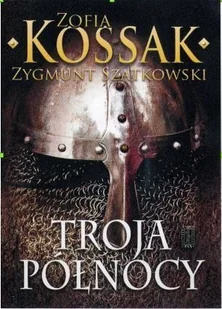 PAX Troja północy. Wyd. 5 - Zofia Kossak - Powieści - miniaturka - grafika 2
