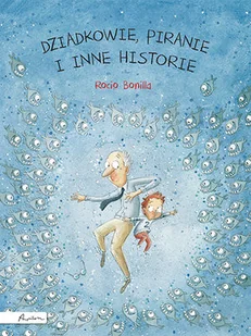 Dziadkowie, piranie i inne historie - Literatura popularno naukowa dla młodzieży - miniaturka - grafika 2