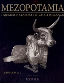 Historia Polski - praca zbiorowa Mezopotamia Babilonia Część 2 Tajemnice Starożytnych Cywilizacji Tom 44 - miniaturka - grafika 1