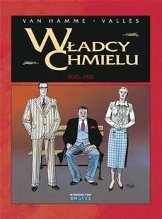 Ongrys Władcy Chmielu. Tom 4. Noël, 1932, wydanie II - Komiksy dla dorosłych - miniaturka - grafika 2