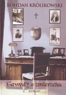 Wywiady, wspomnienia - Avalon Gawędy o zmierzchu Bohdan Królikowski AVA0005783 - miniaturka - grafika 1