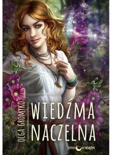 Olga Gromyko Wiedźma Naczelna Cykl Kroniki Belorskie Tom 3 - Fantasy - miniaturka - grafika 2