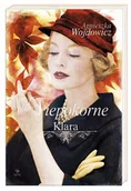 Powieści - Nasza Księgarnia Niepokorne Klara - Agnieszka Wojdowicz - miniaturka - grafika 1