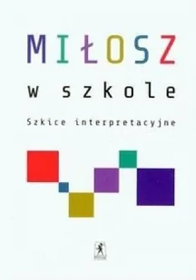 Miłosz w szkole. Szkice interpretacyjne STENTOR - Podręczniki dla gimnazjum - miniaturka - grafika 2