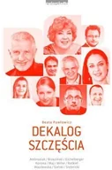 Wywiady - Dekalog szczęścia Jak się nie dać udawnej radości ale też nie wpaść w czarną rozpacz Beata Pawłowicz - miniaturka - grafika 1