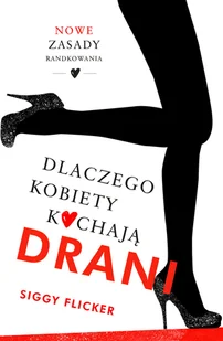 Dlaczego kobiety kochają drani - Miłość, seks, związki - miniaturka - grafika 2