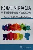 Zarządzanie - Komunikacja w zarządzaniu projektami - Kandefer-Winter Katarzyna, Olga Nadskakuła - miniaturka - grafika 1